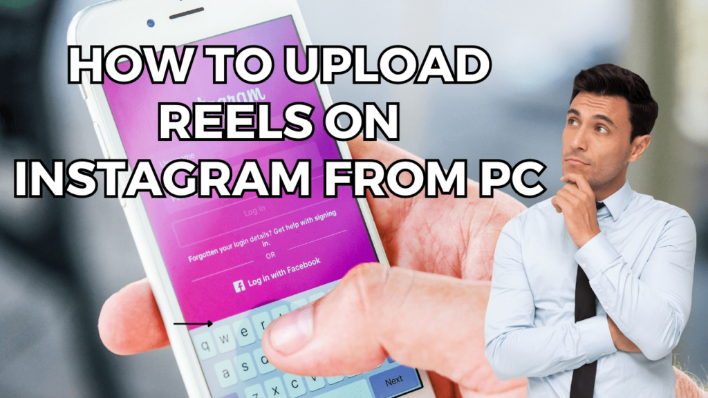 how to Upload Reels On Instagram From Pc