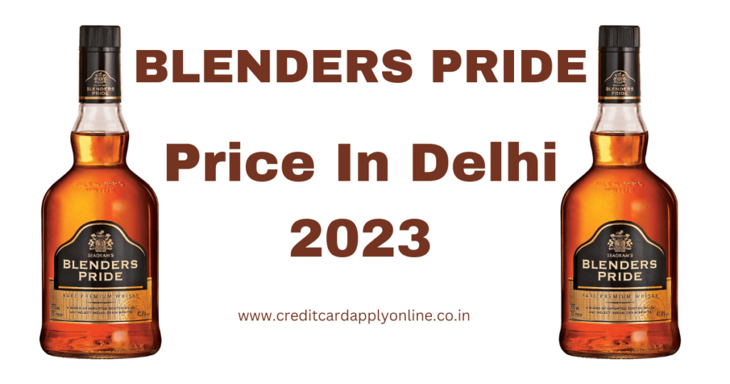 Blenders Pride Price In Delhi 2023